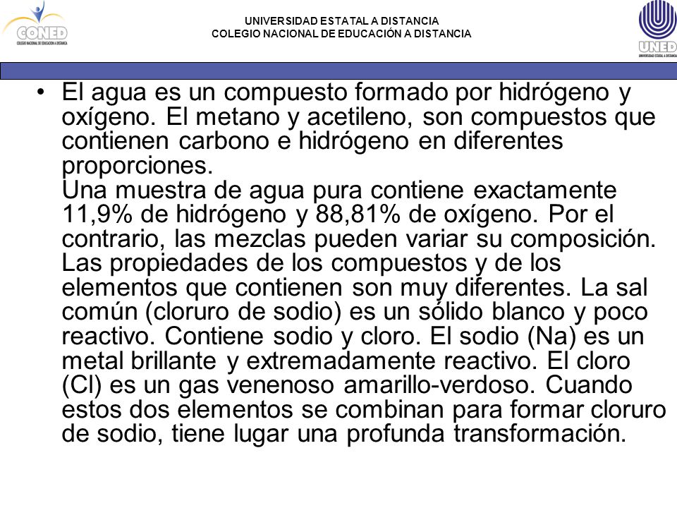 El agua es un compuesto formado por hidrógeno y oxígeno