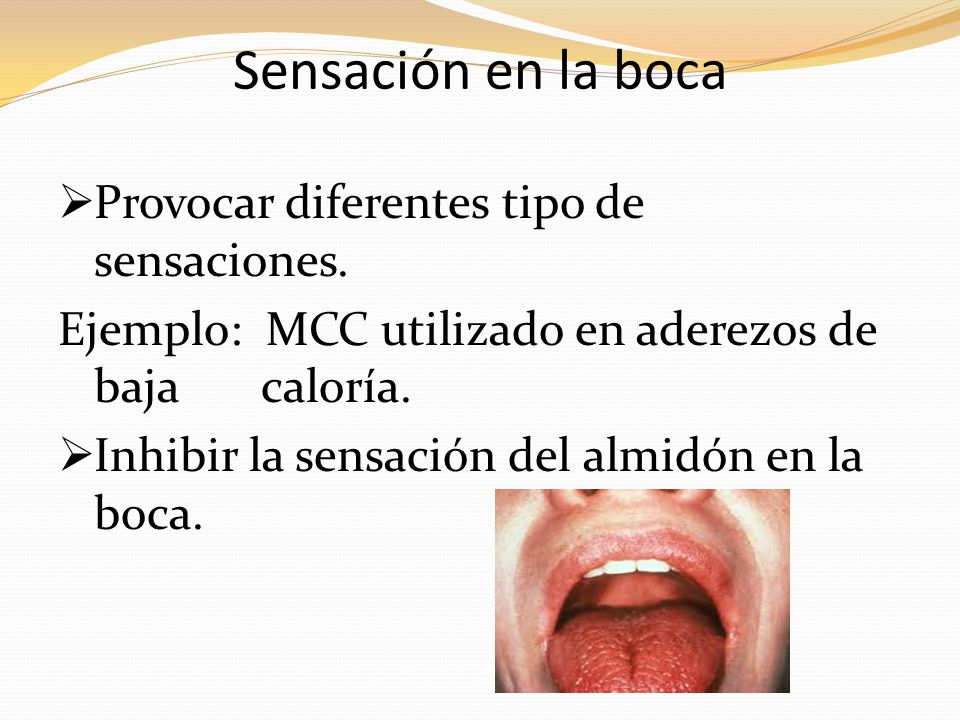 Sensación en la boca Provocar diferentes tipo de sensaciones.
