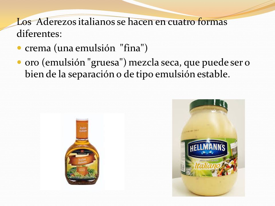Los Aderezos italianos se hacen en cuatro formas diferentes: