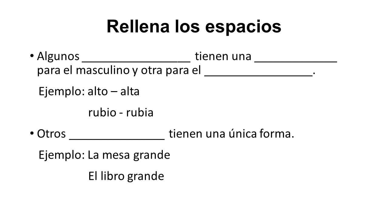 Rellena los espacios Algunos _________________ tienen una _____________ para el masculino y otra para el _________________.