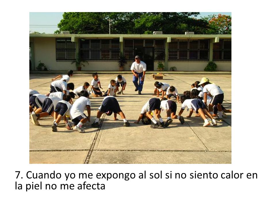 7. Cuando yo me expongo al sol si no siento calor en la piel no me afecta