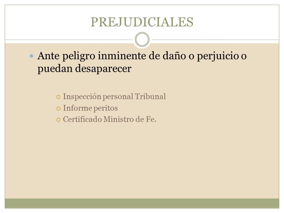PREJUDICIALES Ante peligro inminente de daño o perjuicio o puedan desaparecer. Inspección personal Tribunal.
