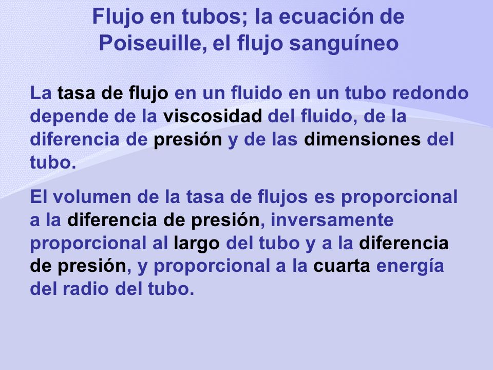 Flujo en tubos; la ecuación de Poiseuille, el flujo sanguíneo