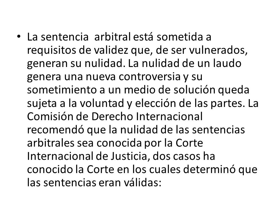 La sentencia arbitral está sometida a requisitos de validez que, de ser vulnerados, generan su nulidad.
