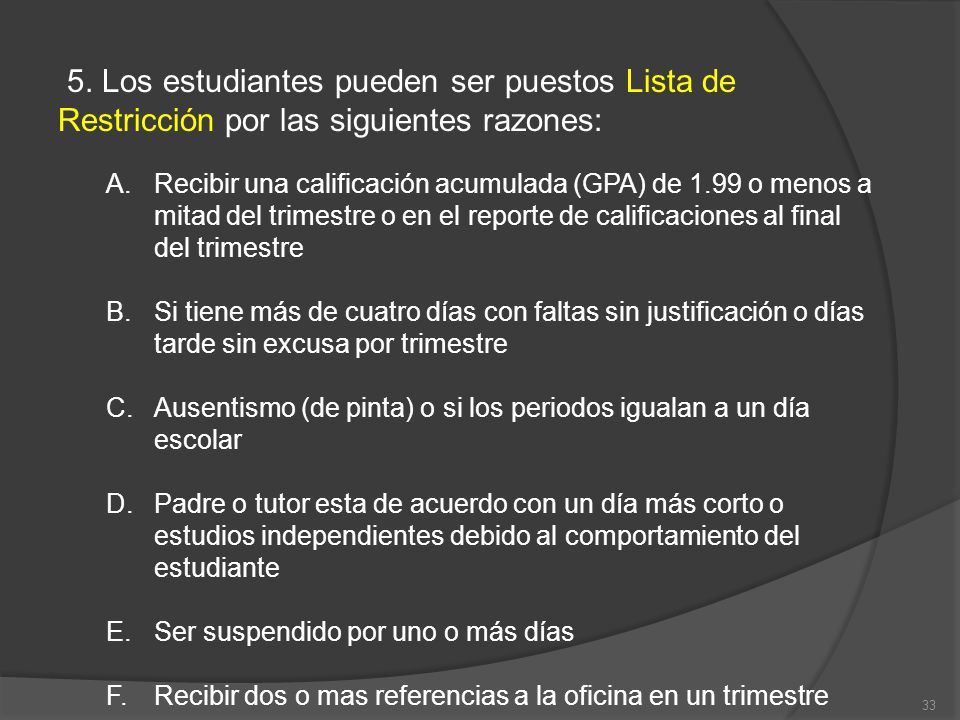 5. Los estudiantes pueden ser puestos Lista de Restricción por las siguientes razones: