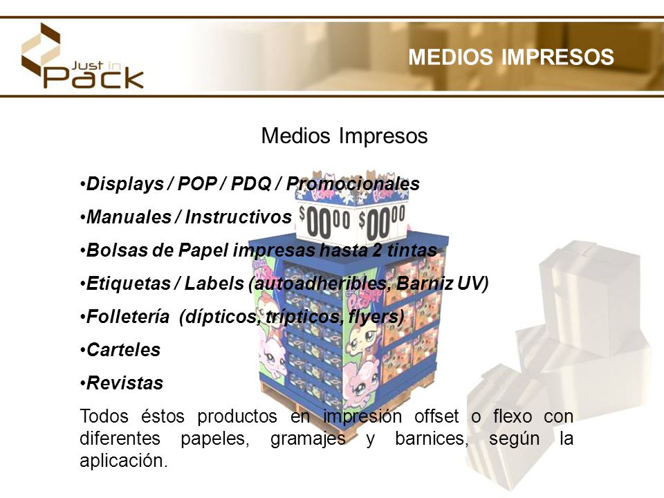 MEDIOS IMPRESOS Medios Impresos Displays / POP / PDQ / Promocionales