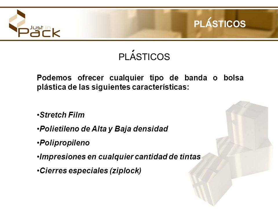 PLASTICOS PLASTICOS. Podemos ofrecer cualquier tipo de banda o bolsa plástica de las siguientes características:
