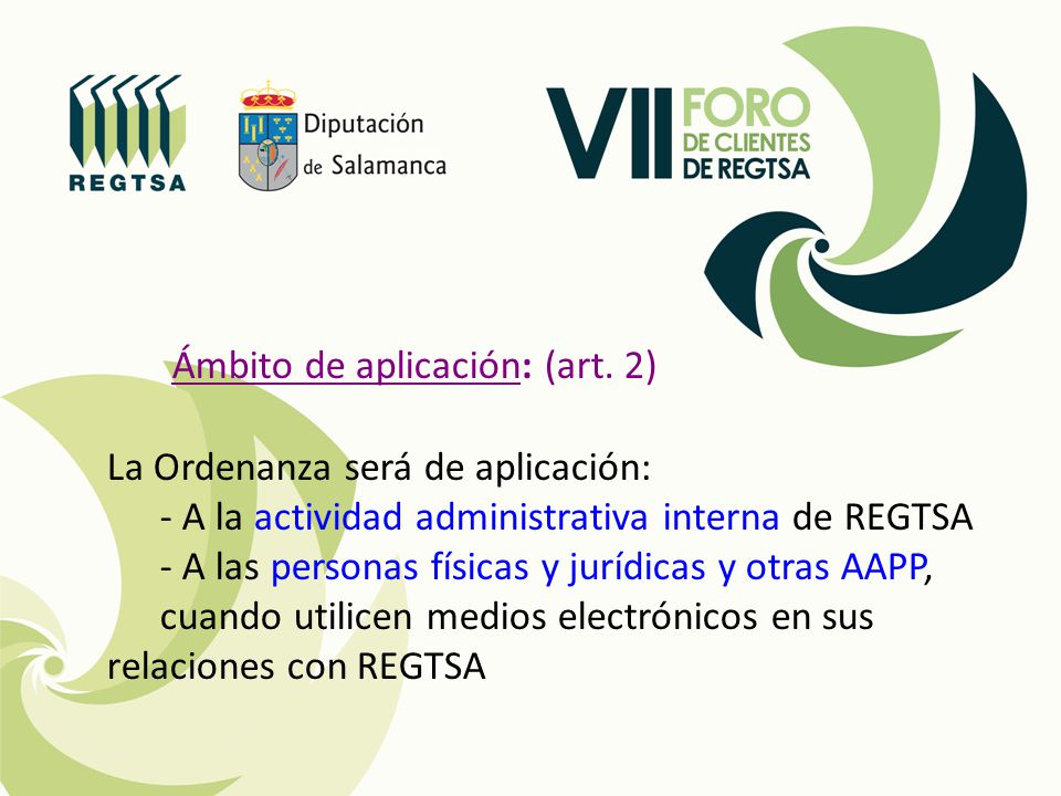 Ámbito de aplicación: (art. 2) La Ordenanza será de aplicación: