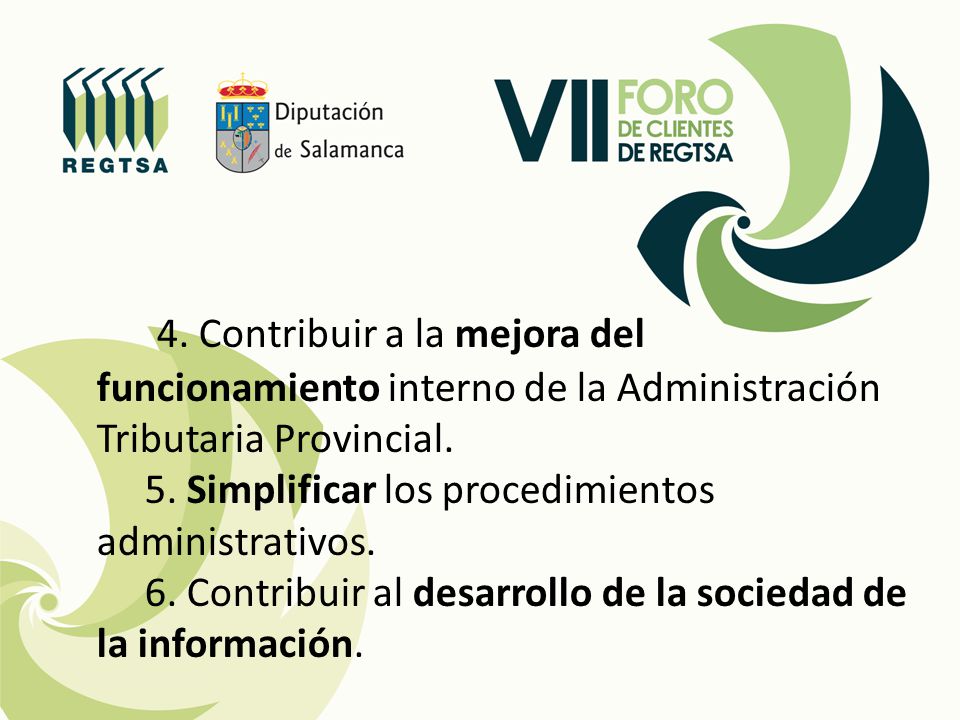 4. Contribuir a la mejora del funcionamiento interno de la Administración Tributaria Provincial.