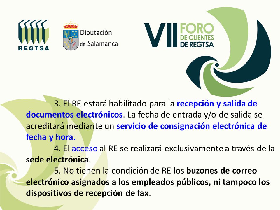 3. El RE estará habilitado para la recepción y salida de documentos electrónicos.