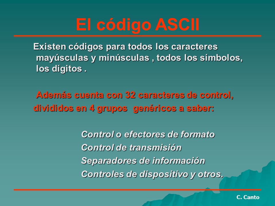 El código ASCII Existen códigos para todos los caracteres mayúsculas y minúsculas , todos los símbolos, los dígitos .