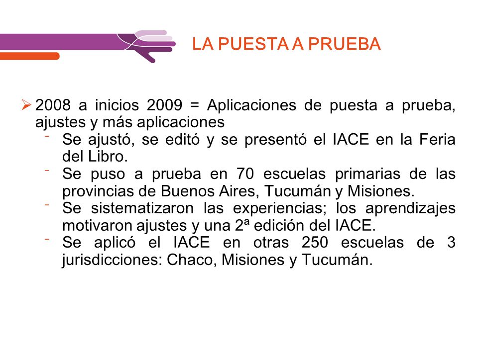 LA PUESTA A PRUEBA 2008 a inicios 2009 = Aplicaciones de puesta a prueba, ajustes y más aplicaciones.