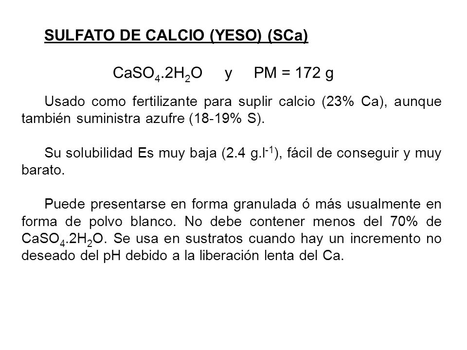 SULFATO DE CALCIO (YESO) (SCa) CaSO4.2H2O y PM = 172 g