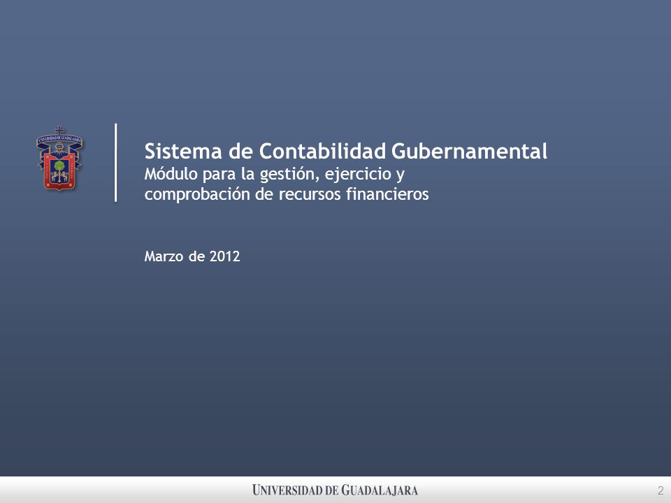 Sistema de Contabilidad Gubernamental Módulo para la gestión, ejercicio y comprobación de recursos financieros