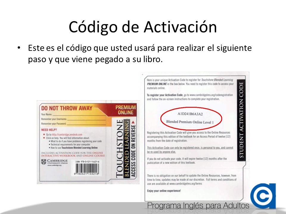 Código de Activación Este es el código que usted usará para realizar el siguiente paso y que viene pegado a su libro.