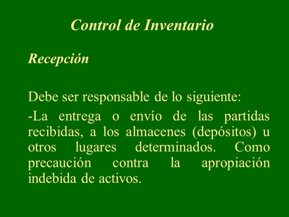 Control de Inventario Recepción Debe ser responsable de lo siguiente: