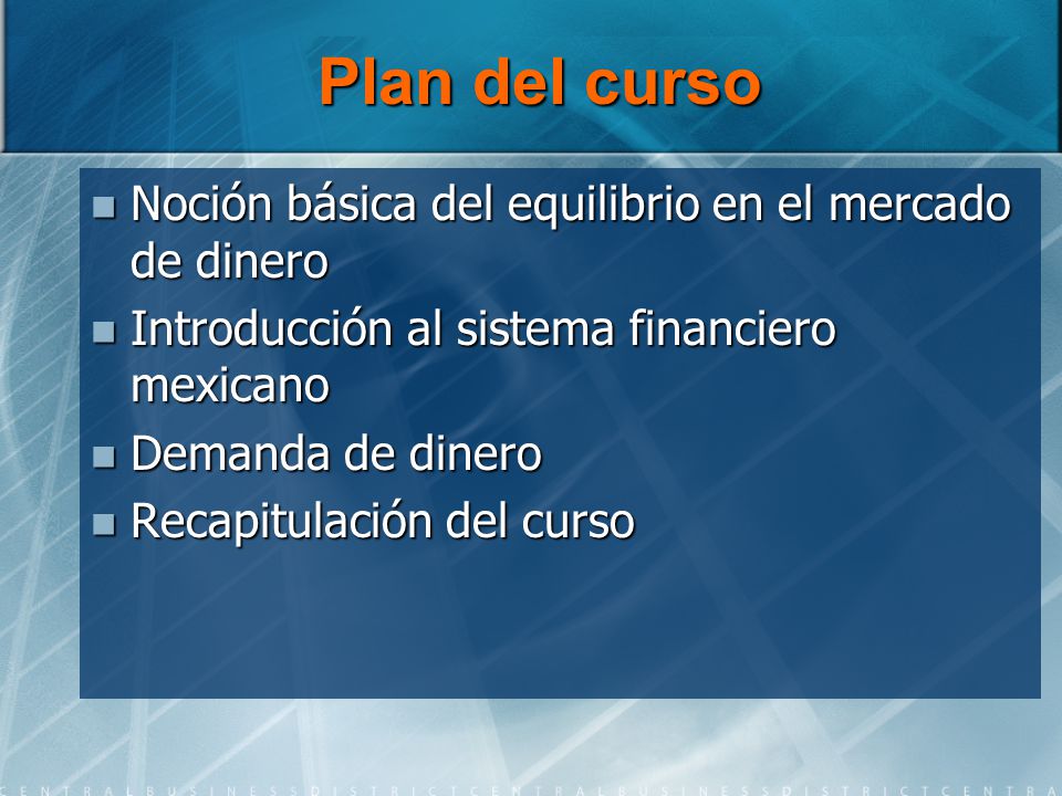 Plan del curso Noción básica del equilibrio en el mercado de dinero