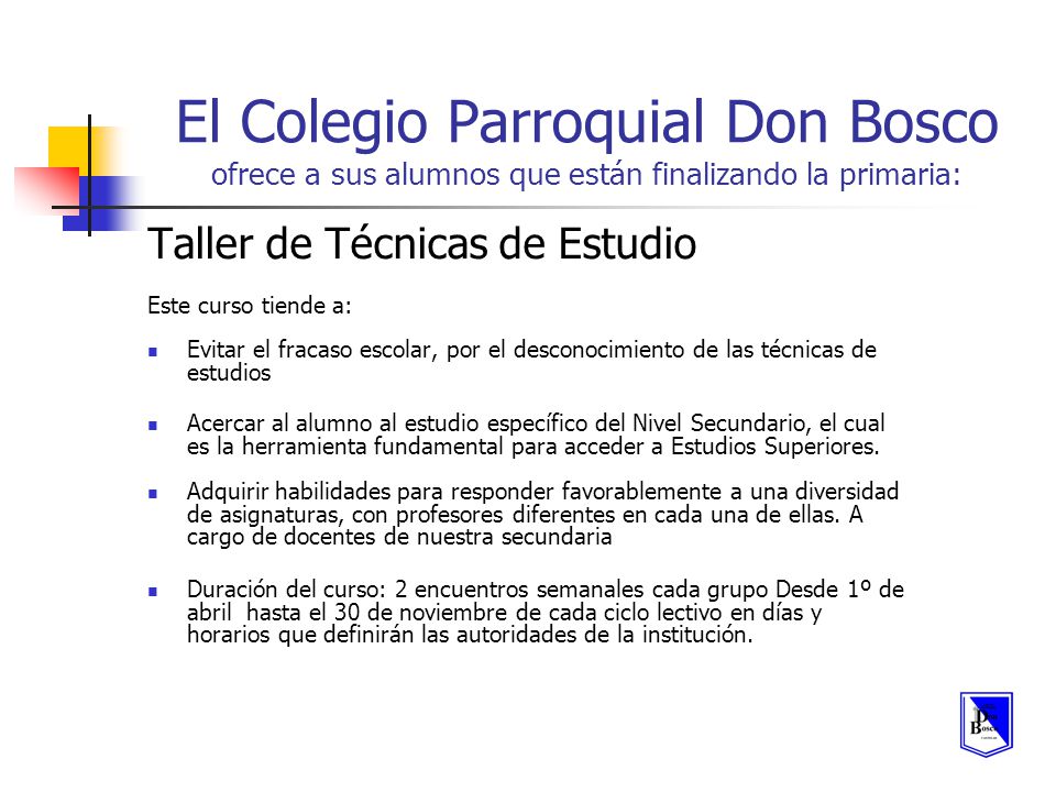 El Colegio Parroquial Don Bosco ofrece a sus alumnos que están finalizando la primaria: