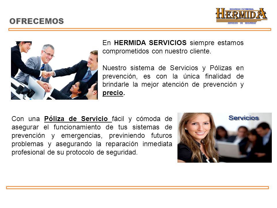 OFRECEMOS En HERMIDA SERVICIOS siempre estamos comprometidos con nuestro cliente.