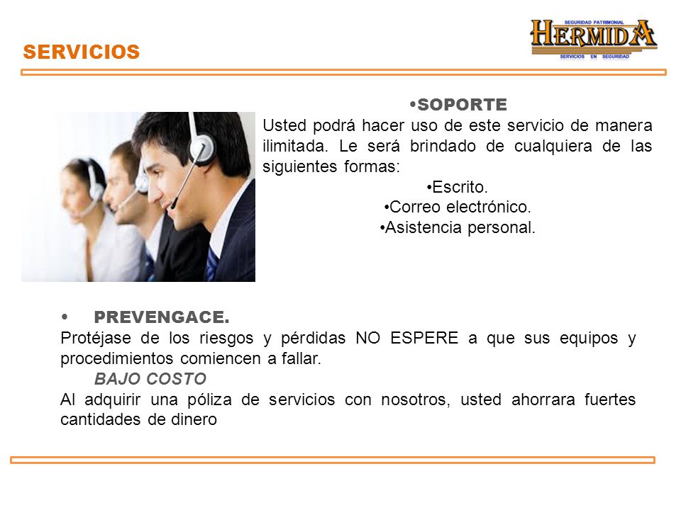 SERVICIOS SOPORTE. Usted podrá hacer uso de este servicio de manera ilimitada. Le será brindado de cualquiera de las siguientes formas: