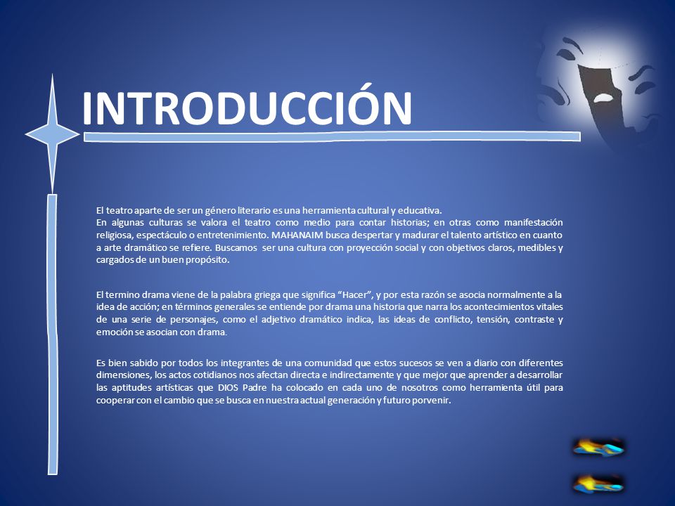 INTRODUCCIÓN El teatro aparte de ser un género literario es una herramienta cultural y educativa.