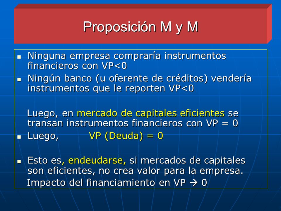 Proposición M y M Ninguna empresa compraría instrumentos financieros con VP<0.