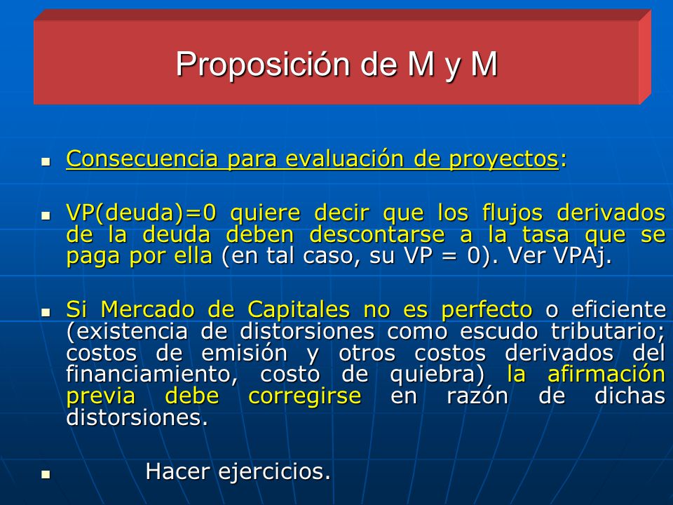 Proposición de M y M Consecuencia para evaluación de proyectos: