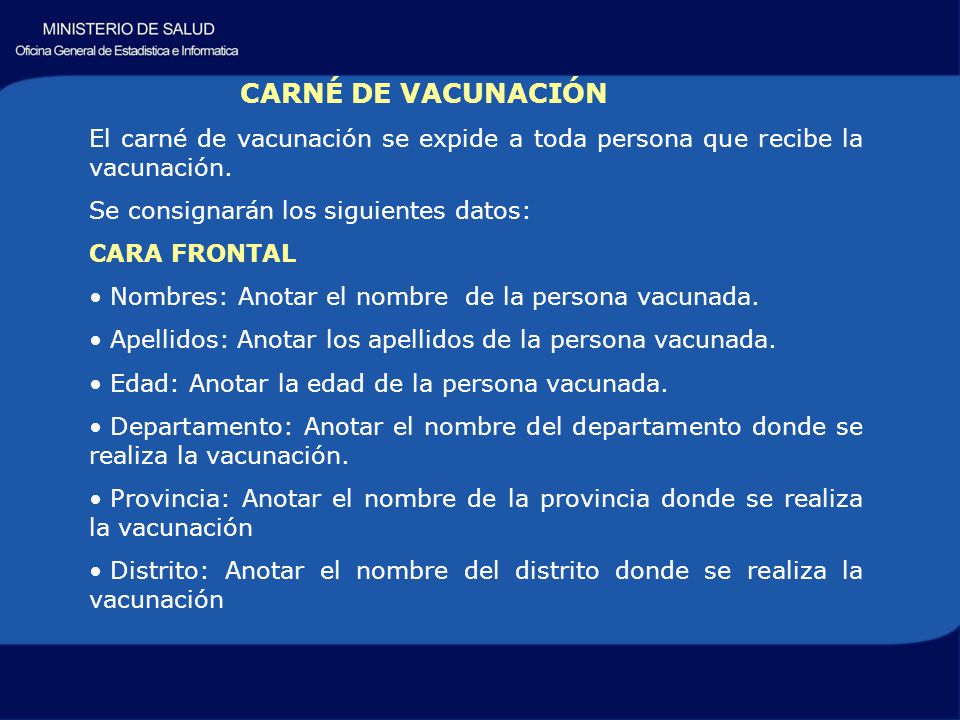 CARNÉ DE VACUNACIÓN El carné de vacunación se expide a toda persona que recibe la vacunación. Se consignarán los siguientes datos:
