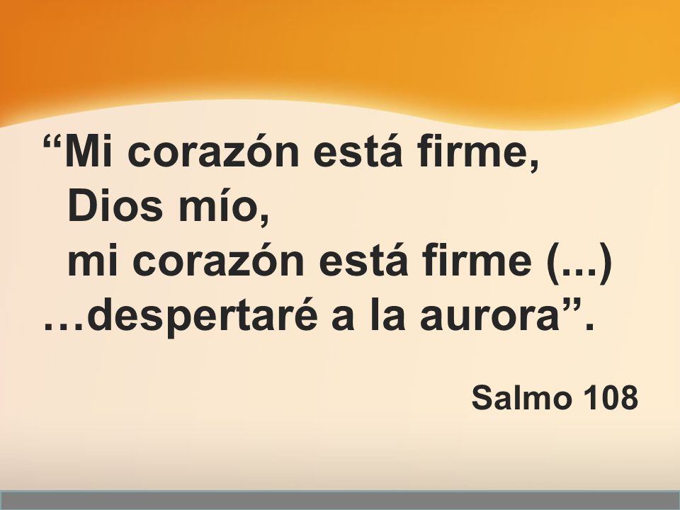 Mi corazón está firme, Dios mío, mi corazón está firme (...)