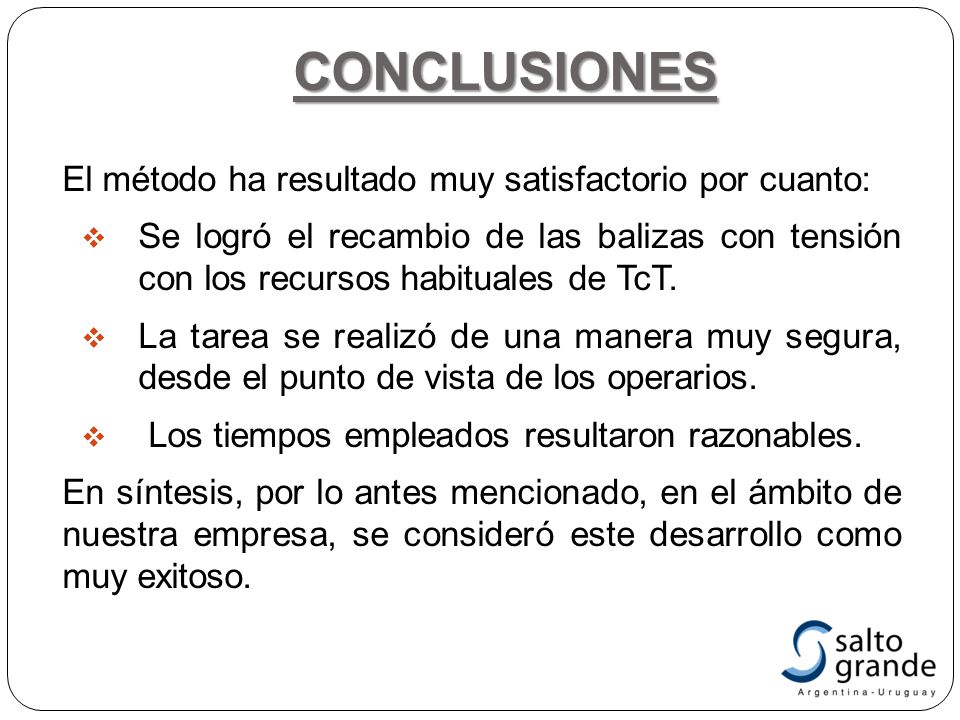 CONCLUSIONES El método ha resultado muy satisfactorio por cuanto:
