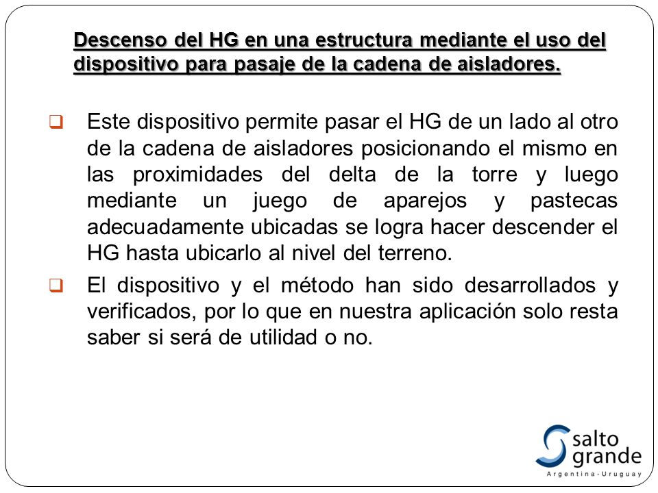 Descenso del HG en una estructura mediante el uso del dispositivo para pasaje de la cadena de aisladores.