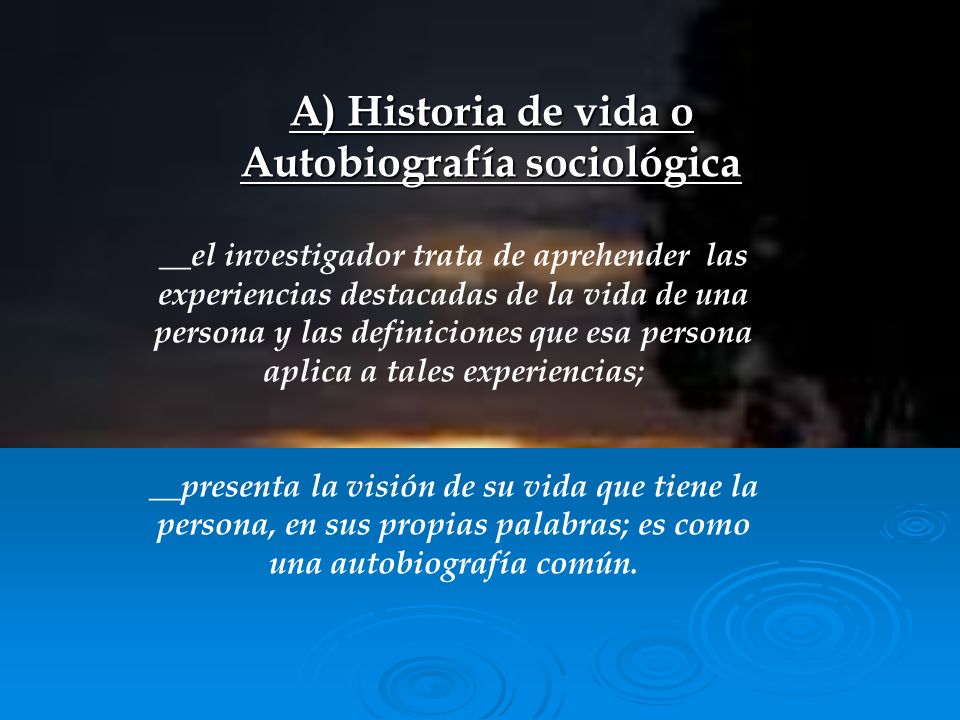 A) Historia de vida o Autobiografía sociológica
