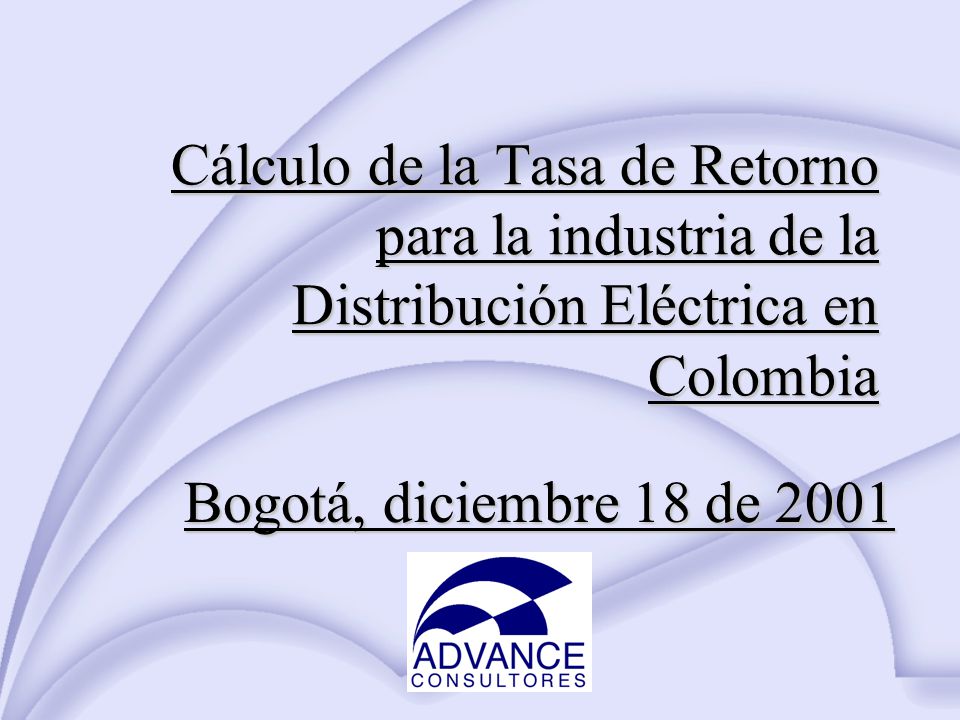 Cálculo de la Tasa de Retorno para la industria de la Distribución Eléctrica en Colombia