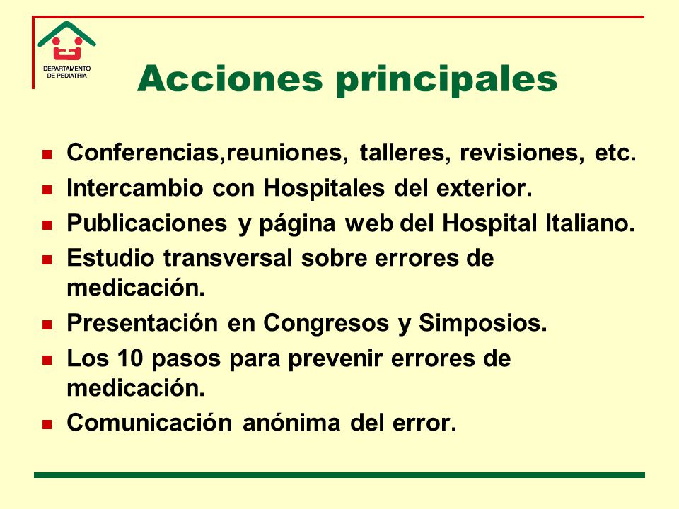 Acciones principales Conferencias,reuniones, talleres, revisiones, etc. Intercambio con Hospitales del exterior.