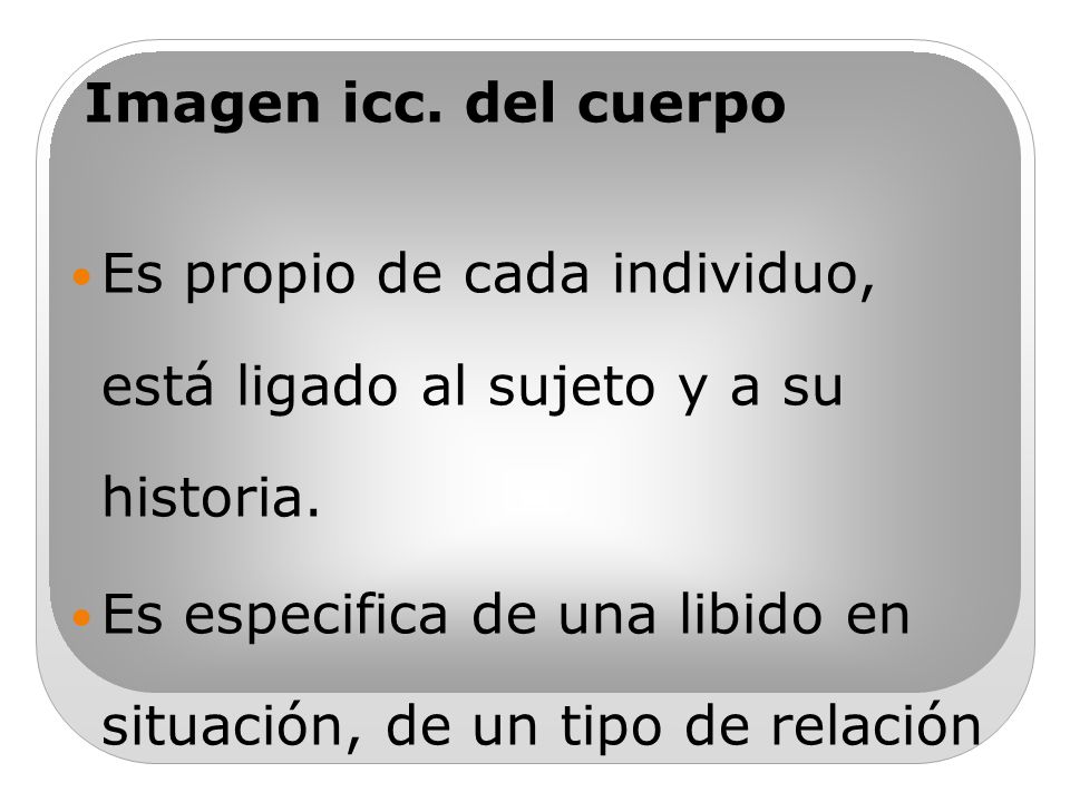 Es propio de cada individuo, está ligado al sujeto y a su historia.