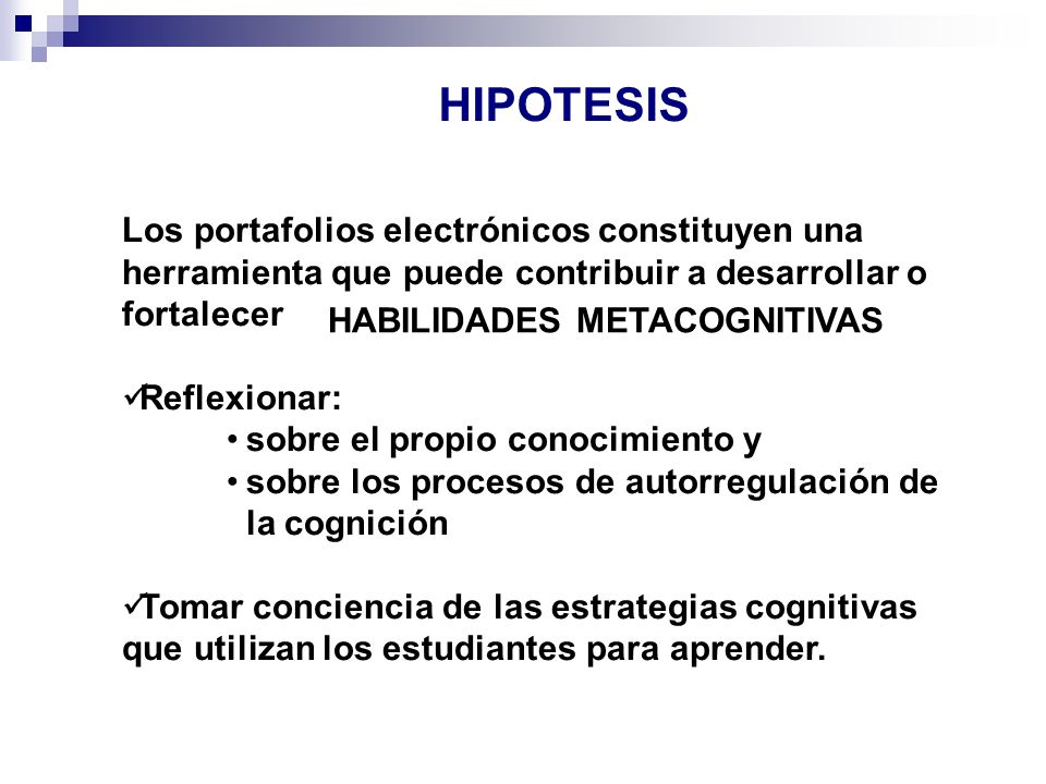 HIPOTESIS Los portafolios electrónicos constituyen una herramienta que puede contribuir a desarrollar o fortalecer.