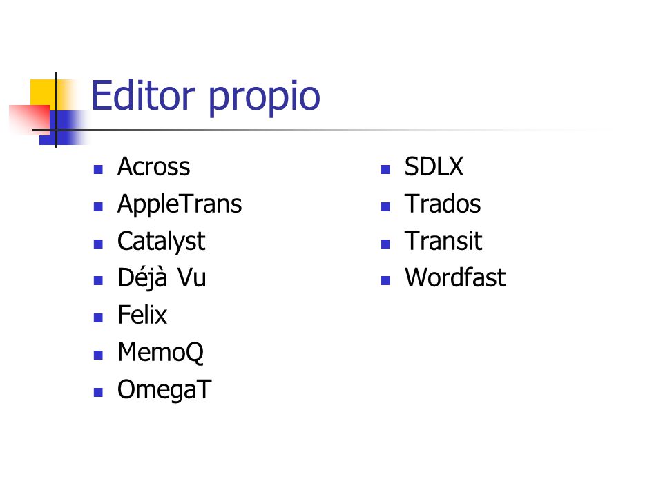 Editor propio Across AppleTrans Catalyst Déjà Vu Felix MemoQ OmegaT