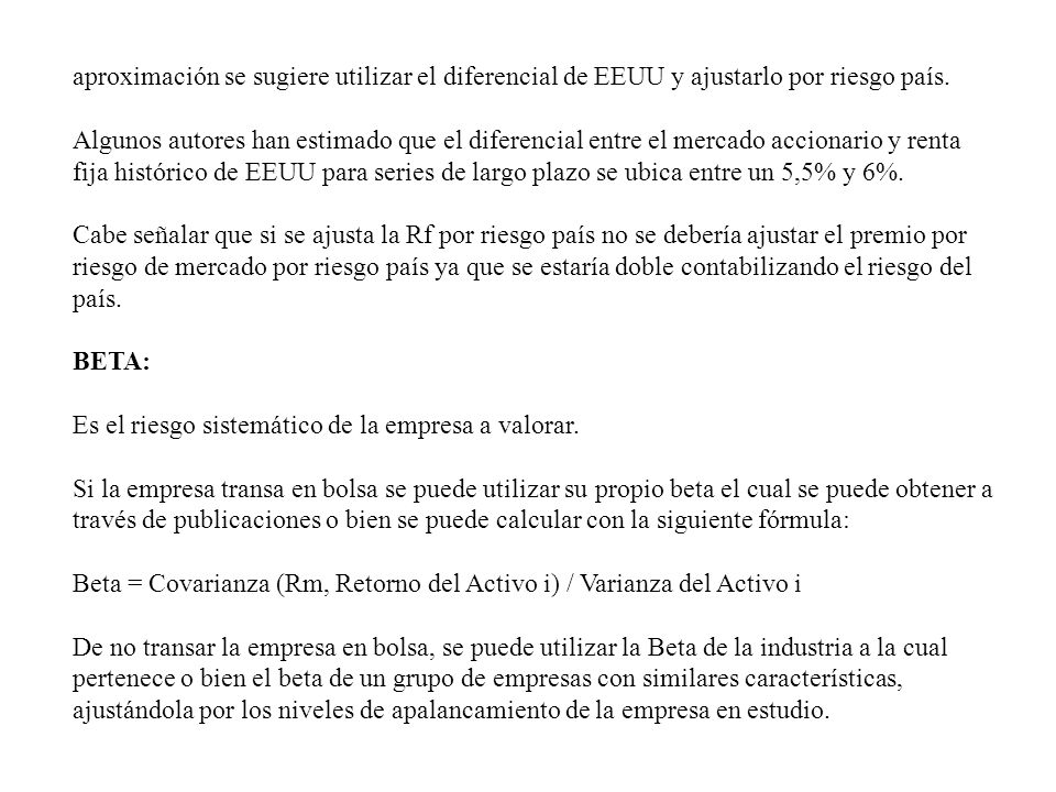 aproximación se sugiere utilizar el diferencial de EEUU y ajustarlo por riesgo país.