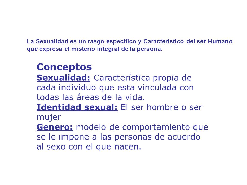La Sexualidad es un rasgo especifico y Característico del ser Humano