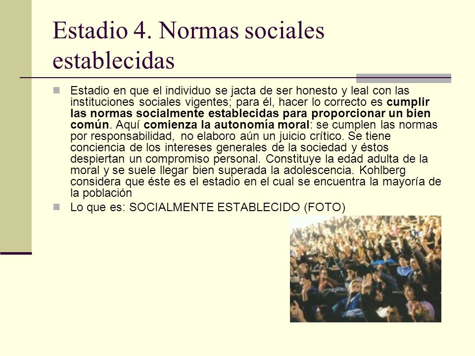 Estadio 4. Normas sociales establecidas