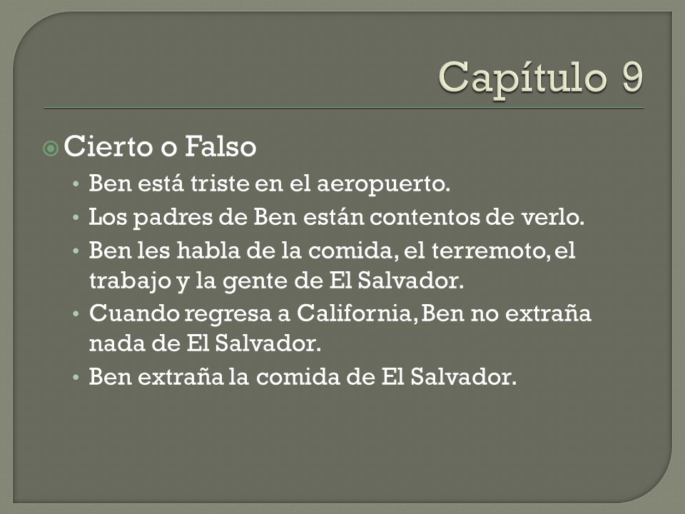 Capítulo 9 Cierto o Falso Ben está triste en el aeropuerto.