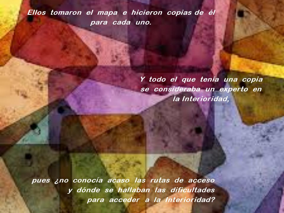Ellos tomaron el mapa e hicieron copias de él para cada uno.