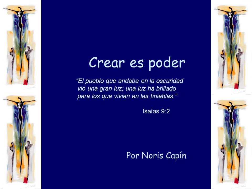 Crear es poder Por Noris Capín El pueblo que andaba en la oscuridad