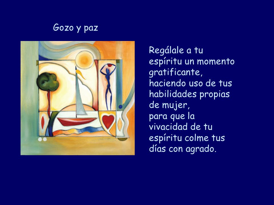 Gozo y paz Regálale a tu espíritu un momento. gratificante, haciendo uso de tus habilidades propias de mujer,