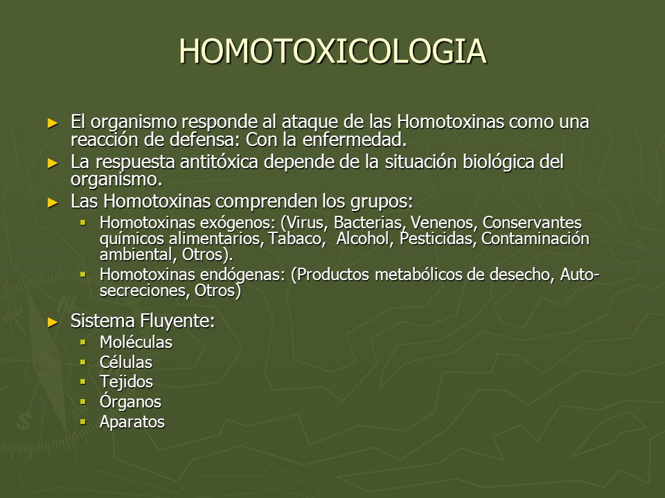 HOMOTOXICOLOGIA El organismo responde al ataque de las Homotoxinas como una reacción de defensa: Con la enfermedad.