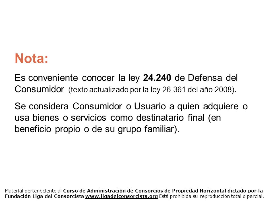 Nota: Es conveniente conocer la ley de Defensa del Consumidor (texto actualizado por la ley del año 2008).