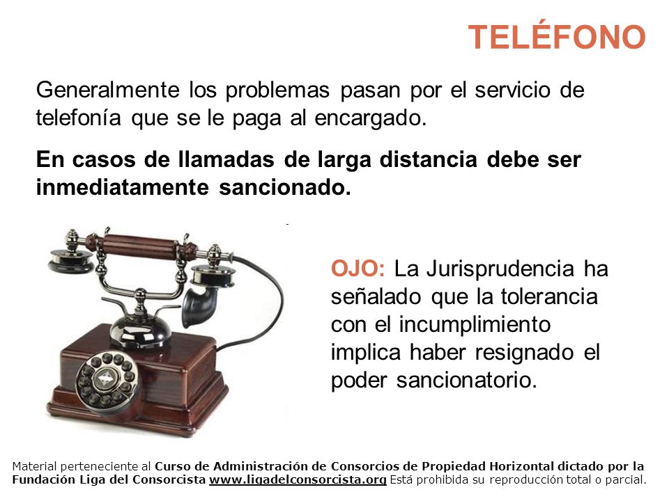 TELÉFONO Generalmente los problemas pasan por el servicio de telefonía que se le paga al encargado.