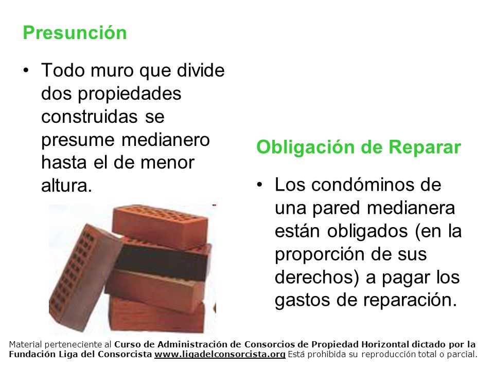 Presunción Todo muro que divide dos propiedades construidas se presume medianero hasta el de menor altura.
