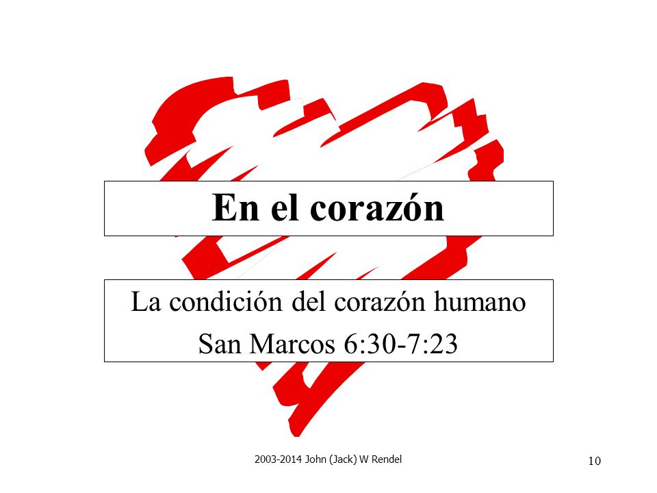 La condición del corazón humano San Marcos 6:30-7:23