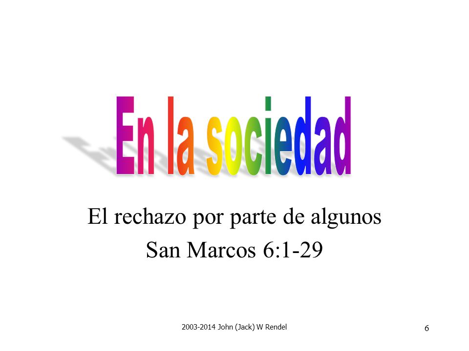 El rechazo por parte de algunos San Marcos 6:1-29